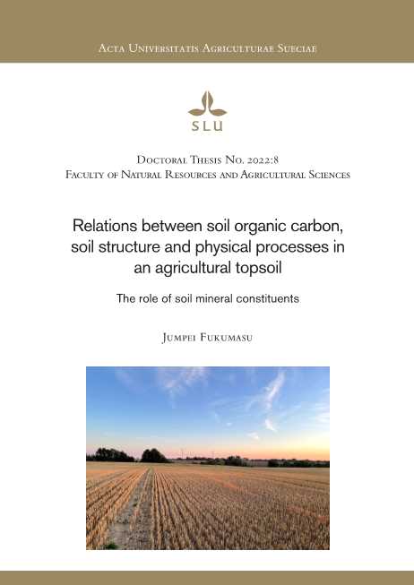 Relations between soil organic carbon, soil structure and physical processes in an agricultural topsoil: The role of soil mineral constituents_ISBN9177608912_00012022.jpg